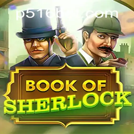 Descubra o Fascinante Mundo do Jogo BookOfSherlock com 516BET
