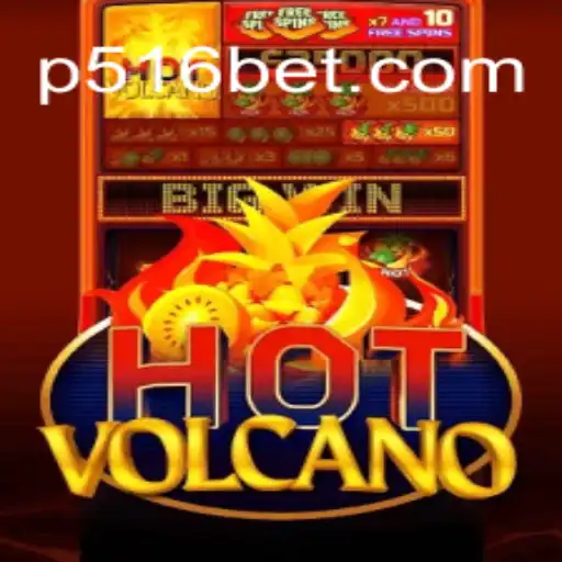 HotVolcano: Uma Nova Era de Diversão com 516BET