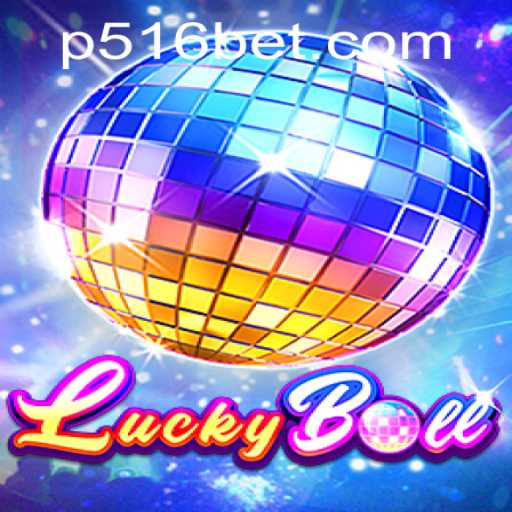Descubra o Excitante Mundo de LuckyBall com 516BET